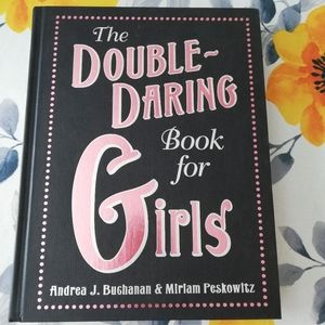 The Double-Daring Book For Girls.